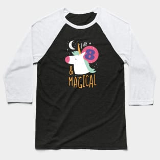 I'm 8 & Magical | Fun Unicorn Birthday Baseball T-Shirt